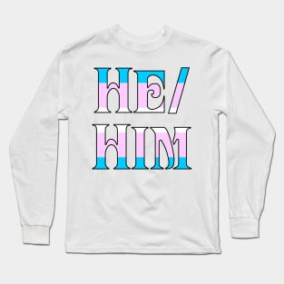 Transgender He/Him Long Sleeve T-Shirt